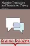 Machine Translation and Translation Theory Omri Asscher 9781041000662 Routledge