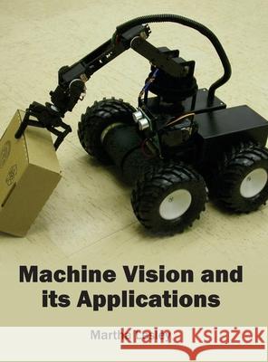 Machine Vision and Its Applications Martha Lesley 9781632403322 Clanrye International - książka