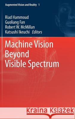 Machine Vision Beyond Visible Spectrum Riad Hammoud Guoliang Fan Robert W. McMillan 9783642115677 Not Avail - książka