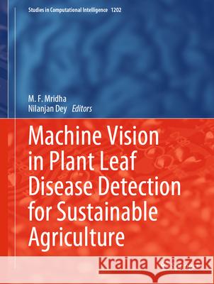 Machine Vision in Plant Leaf Disease Detection for Sustainable Agriculture M. F. Mridha, Nilanjan Dey 9789819645190 Springer Nature Switzerland AG - książka