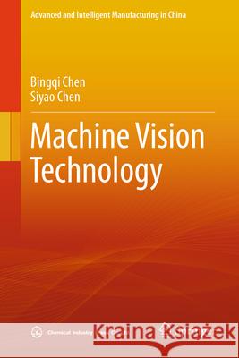 Machine Vision Technology Bingqi Chen Siyao Chen 9789819511839 Springer - książka