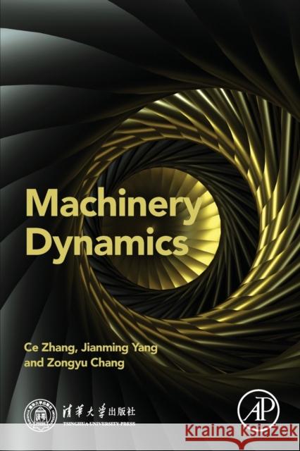 Machinery Dynamics Ce Zhang Jianming Yang Zongyu Chang 9780128157855 Academic Press - książka