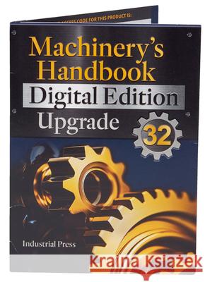 Machinery's Handbook 32 Digital Edition Upgrade Erik Oberg Franklin D. Jones Holbrook Horton 9780831140328 Industrial Press - książka