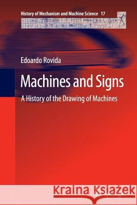 Machines and Signs: A History of the Drawing of Machines Rovida, Edoardo 9789400796980 Springer - książka