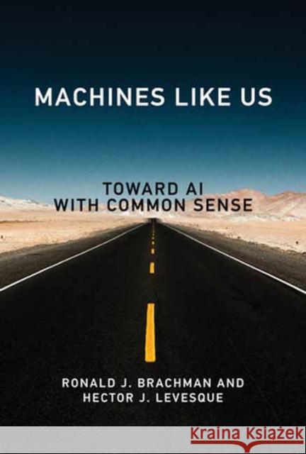 Machines like Us: Toward AI with Common Sense Hector J. Levesque 9780262547321 MIT Press Ltd - książka