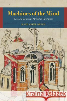 Machines of the Mind: Personification in Medieval Literature Katharine Breen 9780226776590 University of Chicago Press - książka