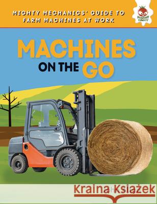 Machines on the Go  9781835696736 Hungry Tomato - książka