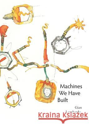 Machines We Have Built Gian Lombardo 9781935835127 Quale Press - książka