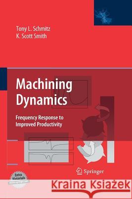 Machining Dynamics: Frequency Response to Improved Productivity Schmitz, Tony L. 9781461499381 Springer - książka