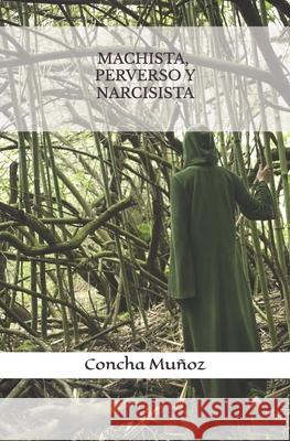 Machista, perverso y narcisista Munoz, Concha 9781518724374 Createspace - książka