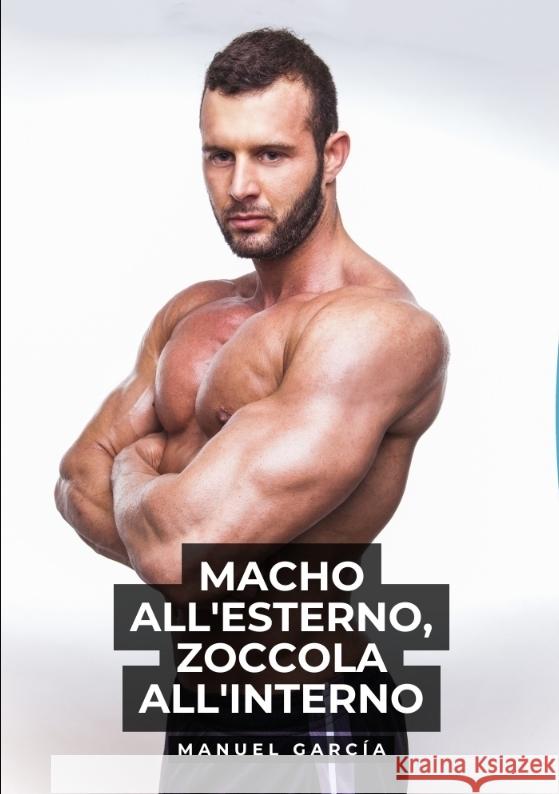 Macho all'esterno, zoccola all'interno García, Manuel 9783384578617 Manuel García - książka