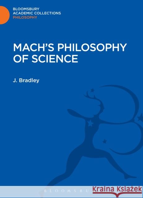 Mach's Philosophy of Science J Bradley 9781472511010  - książka