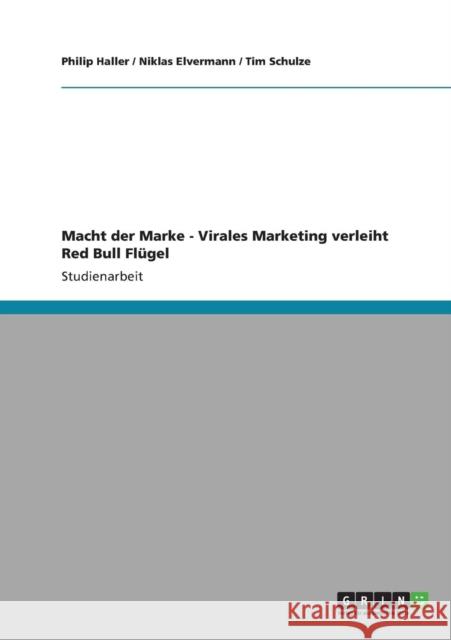 Macht der Marke - Virales Marketing verleiht Red Bull Flügel Schulze, Tim 9783640891030 Grin Verlag - książka