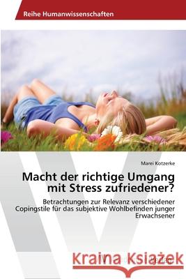 Macht der richtige Umgang mit Stress zufriedener? Kotzerke, Marei 9783639398724 AV Akademikerverlag - książka