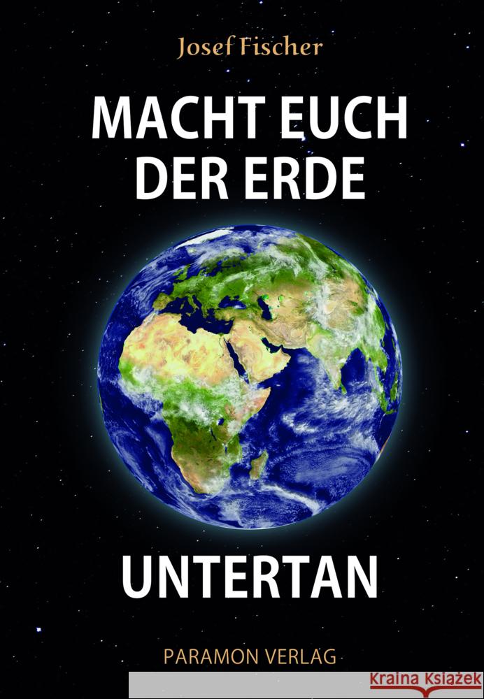 Macht euch der Erde untertan Fischer, Josef 9783038306597 Paramon - książka