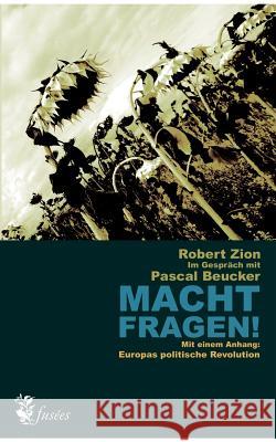 Macht Fragen!: Robert Zion im Gespräch mit Pascal Beucker Zion, Robert 9783743161474 Books on Demand - książka