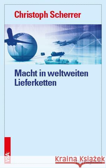 Macht in weltweiten Lieferketten Scherrer, Christoph 9783964881243 VSA - książka