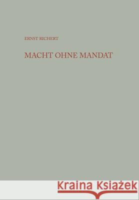 Macht Ohne Mandat: Der Staatsapparat in Der Sowjetischen Besatzungszone Deutschlands Ernst Richert 9783663196075 Vs Verlag Fur Sozialwissenschaften - książka