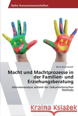 Macht und Machtprozesse in der Familien- und Erziehungsberatung Romanowski, Denis 9783639461282 AV Akademikerverlag - książka