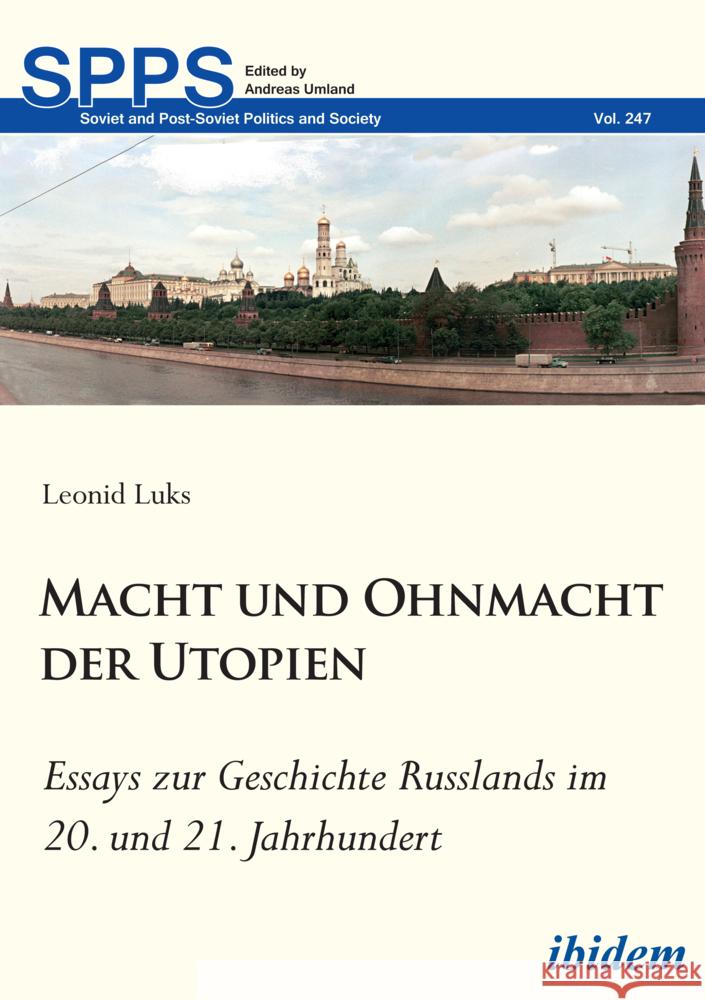 Macht und Ohnmacht der Utopien: Essays zur Geschichte Russlands im 20. und 21. Jahrhundert Luks, Leonid 9783838216775 ibidem - książka