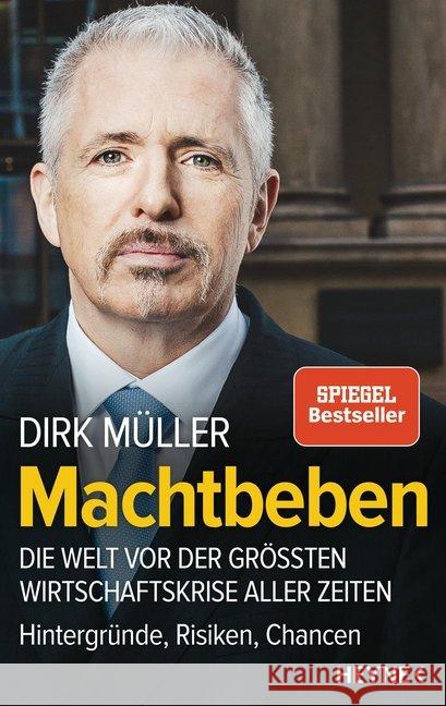 Machtbeben : Die Welt vor der größten Wirtschaftskrise aller Zeiten - Hintergründe, Risiken, Chancen Müller, Dirk 9783453204898 Heyne - książka