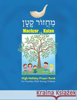 Machzor Katan: High Holiday Prayer Book for Families with Young Children Behrman House 9780874419108 Behrman House Publishing - książka