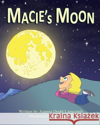 Macie's Moon Joanna Dodd Lipscomb Eric Walls 9781503045767 Createspace - książka