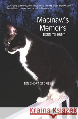 Macinaw's Memoirs: Born To Hunt Cr Gable 9781439208342 Booksurge Publishing - książka