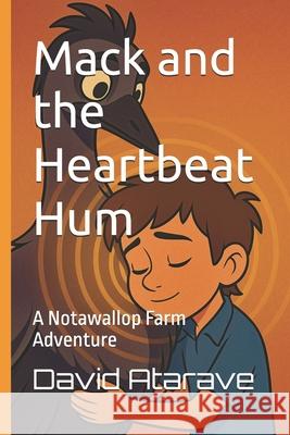 Mack and the Heartbeat Hum: A Notawallop Farm Adventure David Atarave Collins 9781764301701 Digital Media Now - książka