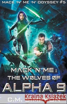 Mack 'n' Me: The Wolves of Alpha 9 C. M. Simpson 9781393246190 C.M. Simpson Publishing - książka