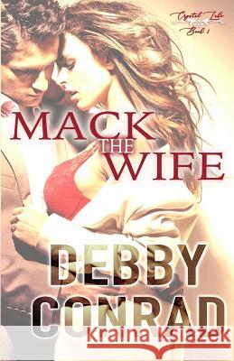 Mack the Wife Debby Conrad 9781542892919 Createspace Independent Publishing Platform - książka