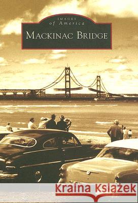 Mackinac Bridge Mike Fornes 9780738550695 Arcadia Publishing (SC) - książka