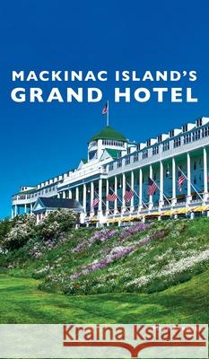 Mackinac Island's Grand Hotel Mike Fornes 9781540247339 Arcadia Pub (Sc) - książka