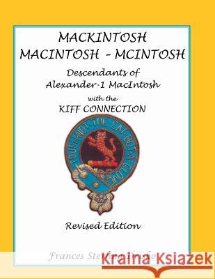 Mackintosh - Macintosh - McIntosh: Descendants of Alexander -1 Macntosh with the Kiff Connection. Revised Edition Drisko, Frances Sterling 9780788454479 Heritage Books - książka