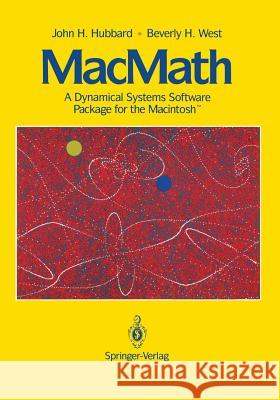 MacMath 9.2: A Dynamical Systems Software Package for the Macintosh(tm) J. Hubbard B. J. West Jh Hubbard 9780387941356 Springer - książka