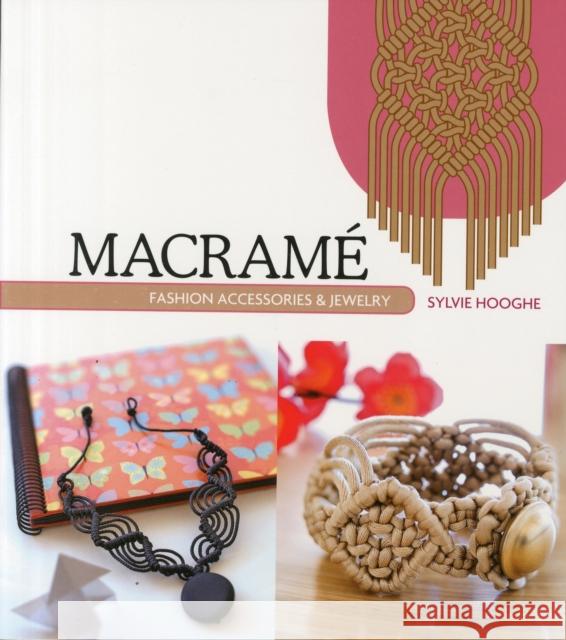 Macrame Fashion Accessories & Jewelry Sylvie Hooghe 9780764348570 Schiffer Publishing Ltd - książka