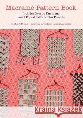 Macrame Pattern Book: Includes Over 70 Knots and Small Repeat Patterns Plus Projects Marchen Art 9781250034014 Griffin Publishing - książka