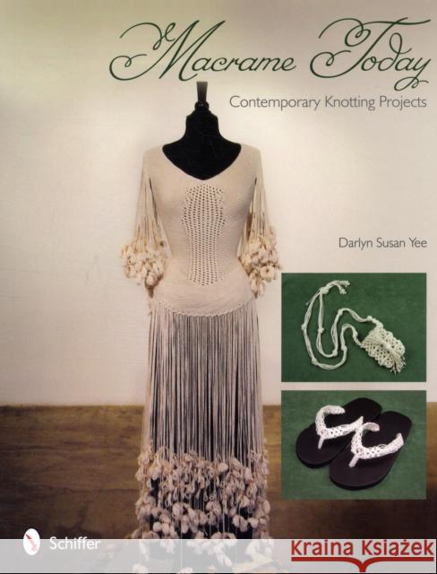 Macrame Today: Contemporary Knotting Projects Yee, Darlyn Susan 9780764337994  - książka