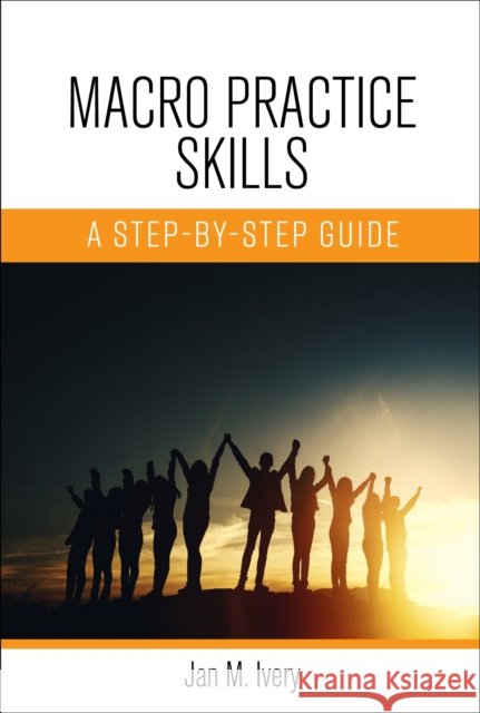Macro Practice Skills: A Step-by-Step Guide Jan M. Ivery 9781516536382 Cognella Academic Publishing - książka