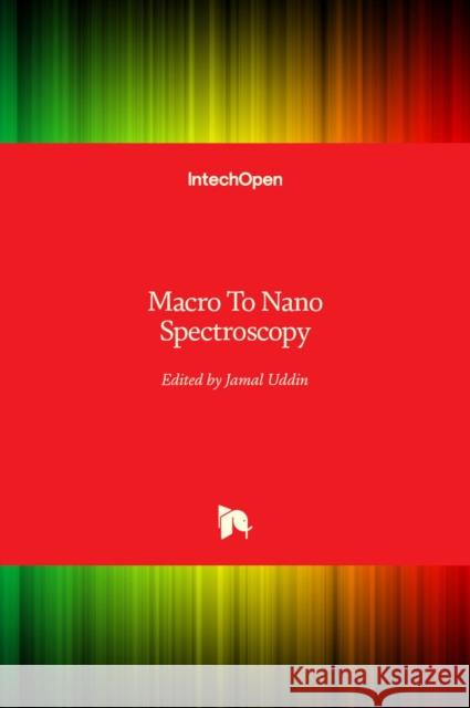 Macro To Nano Spectroscopy Jamal Uddin 9789535106647 Intechopen - książka