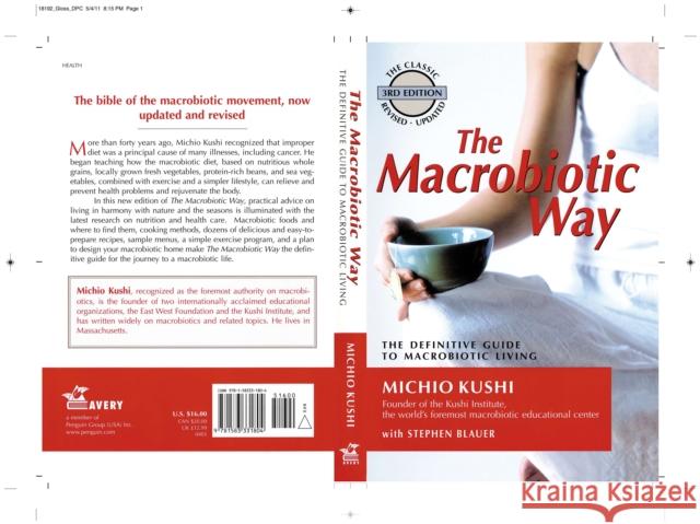 Macrobiotic Way: The Definitive Guide to Macrobiotic Living Stephanie (Stephanie Blauer) Blauer 9781583331804 Avery Publishing Group - książka