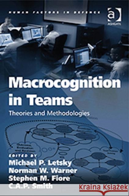 Macrocognition in Teams: Theories and Methodologies Letsky, Michael P. 9780754673255 ASHGATE PUBLISHING GROUP - książka