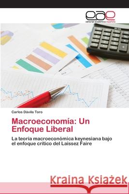 Macroeconomía: Un Enfoque Liberal Dávila Toro, Carlos 9783659084935 Editorial Academica Espanola - książka