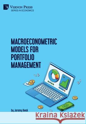 Macroeconometric Models for Portfolio Management Jeremy Kwok 9781622738847 Vernon Press - książka