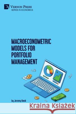 Macroeconometric Models for Portfolio Management Jeremy Kwok 9781648893018 Vernon Press - książka