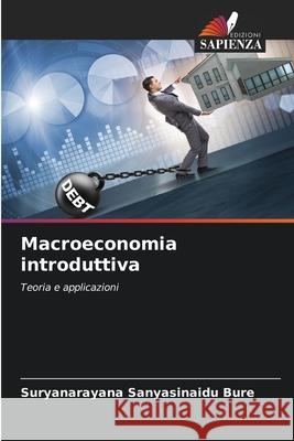 Macroeconomia introduttiva Suryanarayana Sanyasinaidu Bure 9786207587711 Edizioni Sapienza - książka