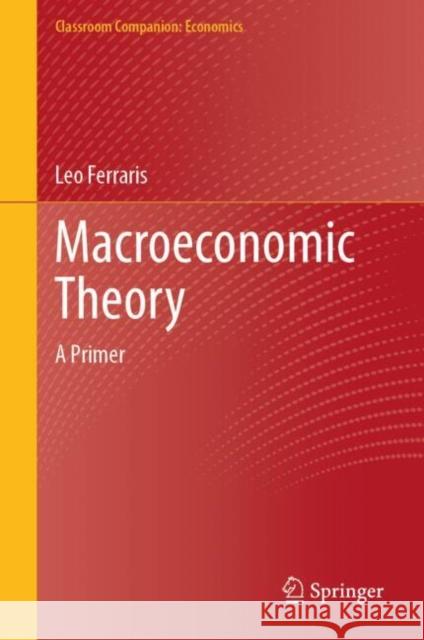 Macroeconomic Theory: A Primer Leo Ferraris 9783031887390 Springer - książka