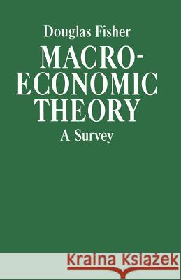 Macroeconomic Theory: A Survey Fisher, Douglas 9780333393451 Palgrave MacMillan - książka