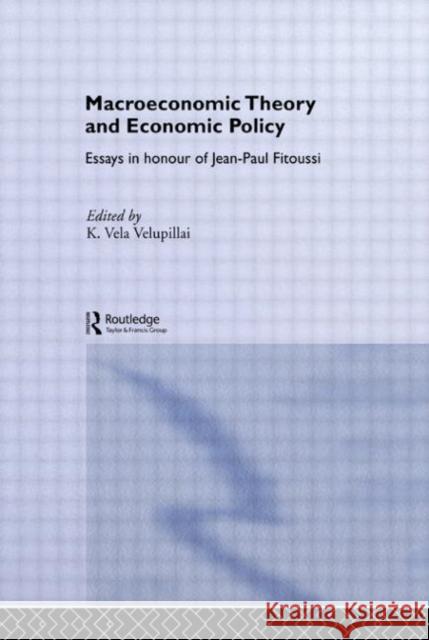 Macroeconomic Theory and Economic Policy : Essays in Honour of Jean-Paul Fitoussi  9780415655491 Taylor & Francis Group - książka