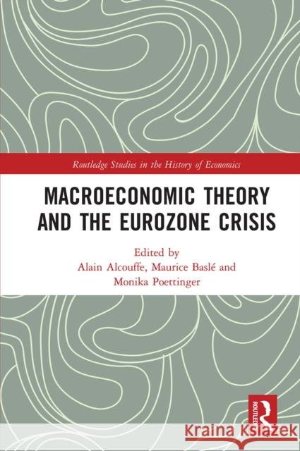 Macroeconomic Theory and the Eurozone Crisis Alain Alcouffe Maurice Basl 9780367665197 Routledge - książka